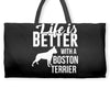 life is better with a boston terrier Weekender Totes