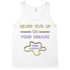 never give up on dreams Tank Top