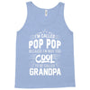 I Am Called Pop Pop... Tank Top
