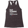 bad hombre seeking nasty woman Racerback Tank