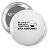 my plan humour Pin-back button