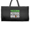 Vegan Because Plant Powered Badass Weekender Totes