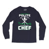 I Was One A Polite Well Mannered Young Lady And Then I Became A Chef Long Sleeve Shirts