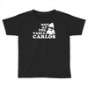 not at the table carlos hangover Toddler T-shirt