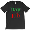 day job T-Shirt