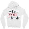what you think Zipper Hoodie