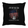 Honor Those Who Place Their Life on the Line so you can Live Yours Throw Pillow