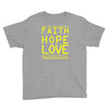 faith, hope and love Youth Tee