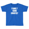 family, guns, country Toddler T-shirt