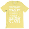 This 3 RD Grade Teacher Has An Amazing! Class T-Shirt