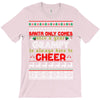 santa only comes once a year grampy is always here to cheer T-Shirt