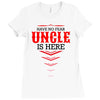 Have No Fear Uncle Is Here Ladies Fitted T-Shirt