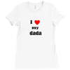 i love my dada Ladies Fitted T-Shirt