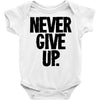 never give up Baby Bodysuit