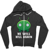 He Will Kill Again Zipper Hoodie