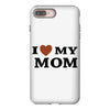 i love my mom iPhone 8 Plus