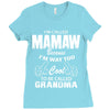 I&rsquo;m Called Mamaw Because I&rsquo;m Way Too Cool To Be Called Grandma Ladies Fitted T-Shirt