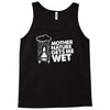 mother nature gets me wet Tank Top