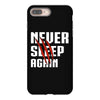 Never Sleep Again iPhone 8 Plus