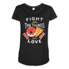 fight for the things you love pizza donuts Maternity Scoop Neck T-shirt
