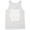 death before decaf Tank Top