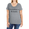everything is probably Ladies Curvy T-Shirt