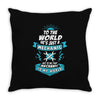 To The World He is Just a Mechanic..... Throw Pillow
