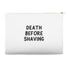 death before shaving Accessory Pouches
