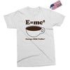 M=Mc2 Energy=Milk X Coffee Exclusive T-shirt