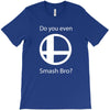 do you even smash bro T-Shirt