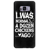 i was normal a dozen chickens ago Samsung Galaxy S8 Plus