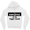 employee of the friggin month Zipper Hoodie