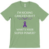 I Am Kicking Cancers Butt Whats Your Superpower? T-Shirt