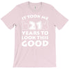 it took me 21 T-Shirt