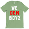 we dem boyz T-Shirt