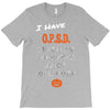 i have obsessive pumpkin spice disorder T-Shirt