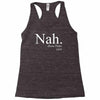 nah Racerback Tank