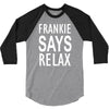 frankie says relax 3/4 Sleeve Shirt