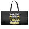 Nobody Is Perfect But If You Are An Uncle You Are Pretty Damn Close Weekender Totes