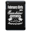 February Girls Are Sunshine Mixed With A Little Hurricane iPad Mini