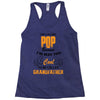 I'm Called Pop Because I'm Way Too Cool To Be Called Grandfather Racerback Tank