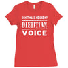 don't make me use my dietitian voice Ladies Fitted T-Shirt