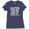faster than the speed of something slower Ladies Fitted T-Shirt