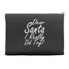 dear santa i really did try Accessory Pouches