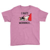 i hate mornings Youth Tee
