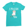 i puggin love you Ladies Fitted T-Shirt
