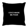 coco made me poor Throw Pillow