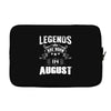 Legends Are Born In August Laptop sleeve