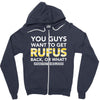 You Guys Want To Get Rufus Back Or What Sametimeless Zipper Hoodie