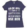 Back Off Crazy Momma Afraid To Use Her Ladies Fitted T-Shirt